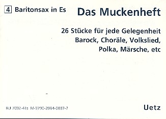 Das Muckenheft fr 4 Saxophone ((S)AATT(Bar)) 4. Stimme Baritonsaxophon