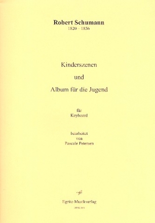 Kinderszenen op.15  und  Album fr die Jugend op.68 (Auswahl) fr Keyboard