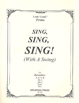 Sing, sing, sing! (With a Swing) for 4 recorders (AATB) score and parts