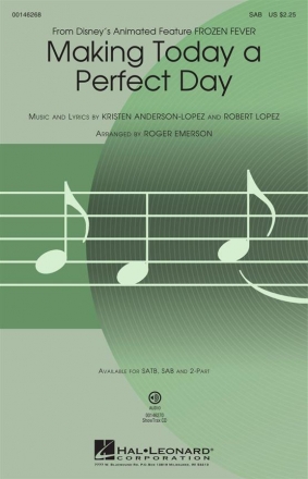 HL00146268 Making today a perfect Day (from Frozen Fever) for mixed chorus (SAM) and piano score