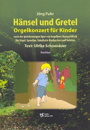 Hnsel und Gretel fr Sprecher und Orgel (Soli und Kinderchor ad lib) Partitur