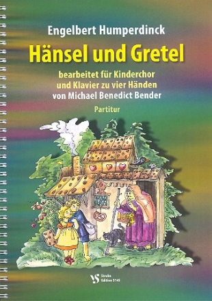 Hnsel und Gretel fr Soli, Darsteller, Kinderchor und Klavier zu 4 Hnden Partitur