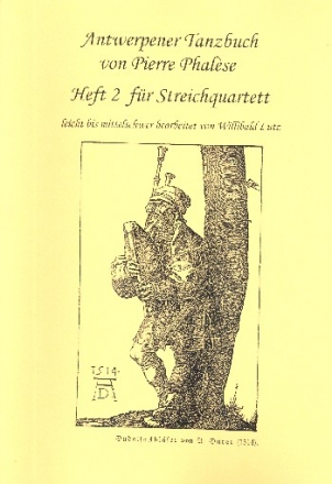 Antwerpener Tanzbuch von Pierre Phalse Band 2 fr Streichquartett Spielpartitur