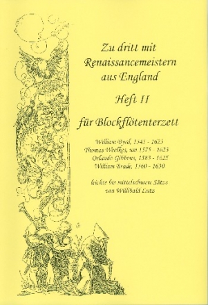 Zu dritt mit Renaissancemeistern aus England Band 2 fr 3 Blockflten (SAT(B)) Spielpartitur