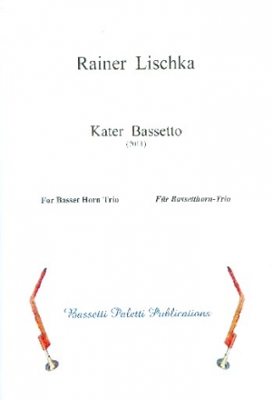 Kater Bassetto fr 3 Bassetthrner Partitur und Stimmen