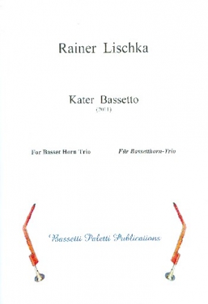 Kater Bassetto fr 3 Bassetthrner Partitur und Stimmen