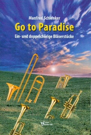 Go to Paradise fr Blechblser (Posaunenchor) Spielpartitur