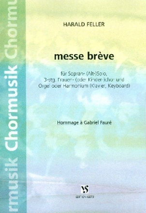 Messe brve fr Sopran (Alt), Frauenchor (Kinderchor) und Orgel (Tasteninstrument) Partitur