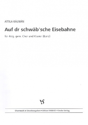 Auf dr schwb'sche Eisebahne fr gem Chor und Klavier (Band) Partitur