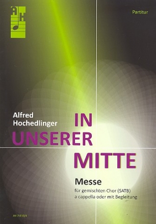 In unserer Mitte fr gem Chor a cappella (Instrumente ad lib) Partitur