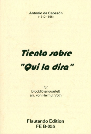 Tiento sobre Qui la dira fr 4 Blockflten (SATB) 4 Spielpartituren