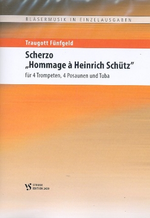 Scherzo Hommage  Heinrich Schtz fr 4 Trompeten, 4 Posaunen und Tuba Partitur und Spielpartituren