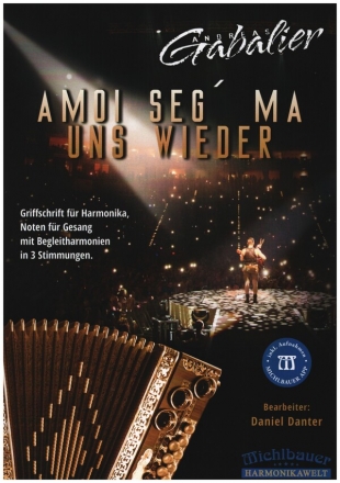 Amoi seg ma uns wieder (+App) fr Steirische Harmonika (Gesang/Melodieinstrument/Gitarre ad lib) Stimmen