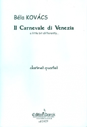 Il Carnevale di Venezia a little bit differently  for 4 clarinets score and parts