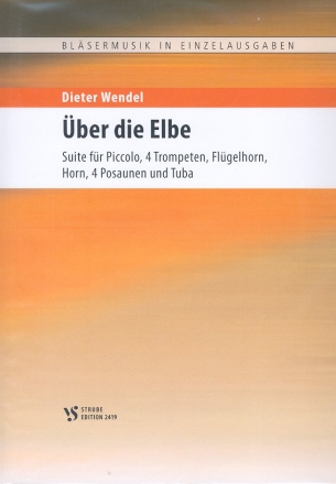 Suite ber die Elbe fr Piccolo, 4 Trompeten, Flgelhorn, Horn, 4 Posaunen und Tuba Partitur und Spielpartituren