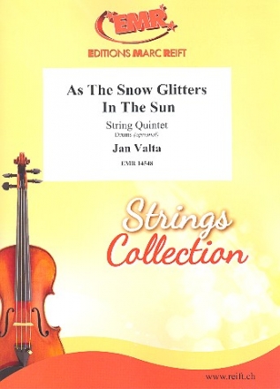 A the Snow glitters in the Sun f�r 2 Violinen, Viola, Violoncello und Kontrabass (Drums ad lib) Partitur und Stimmen