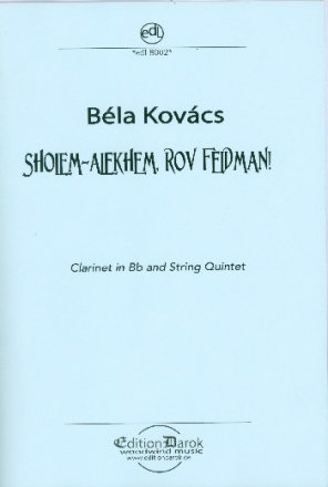 Sholem-Alekhem Rov Feidman! fr Klarinette, 2 Violinen, Viola, Violoncello und Kontrabass Partitur und Stimmen