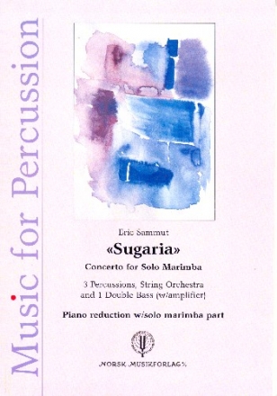 Sugaria for Marimba, 3 Perc, String Orchestra and 1 Double Bass for marimba and piano