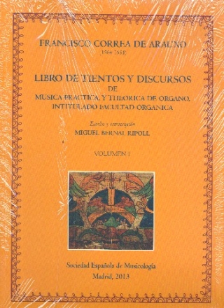 Libro de tientos y discursos de msica prctica y therica de rgano intitulado facultad orgnica vol.1-3