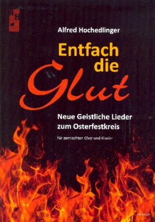 Entfach die Glut fr gem Chor und Klavier Partitur