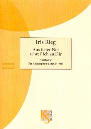 Aus tiefer Not schrei ich zu dir fr Altsaxophon und Orgel