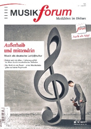 Musikforum 3/2016 Auerhalb und mittendrin - Musik als deutsche Leit(d)kultur