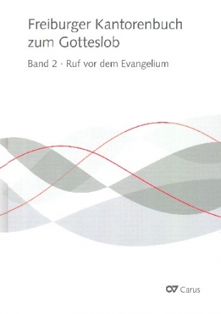 Freiburger Kantorenbuch zum Gotteslob Band 2 (2016): Ruf vor dem Evangelium f�r Kantoren, Gemeinde und Orgel Chorbuch, gebunden