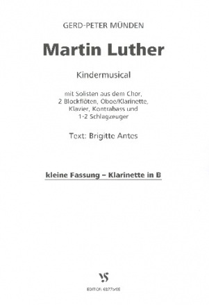 Martin Luther für Soli, Kinderchor und Instrumente Klarinette für Fassung 2 (kleine Fassung)