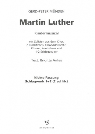Martin Luther für Soli, Kinderchor und Instrumente Schlagzeug für Fassung 2 (kleine Fassung)