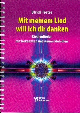 Mit meinem Lied will ich dir danken Liederbuch Melodie/Texte/Akkorde
