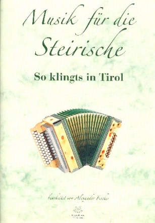 So klingts in Tirol fr Steirische Harmonika (in Griffschrift)