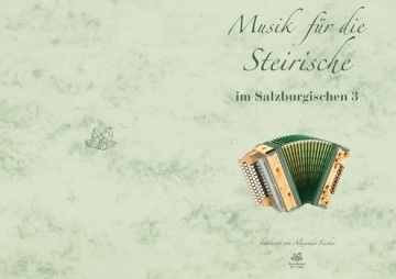 Im Salzburgischen Band 3 fr Steirische Harmonika (in Griffschrift)