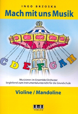 Mach mit uns Musik fr Ensemble (Orchester) Spielpartitur Violine/Mandoline