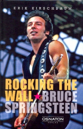 Rocking the Wall  Bruce Springsteen in Ost-Berlin 1988