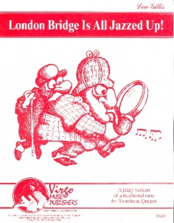 London Bridge is all jazzed up for 4 trombones parts