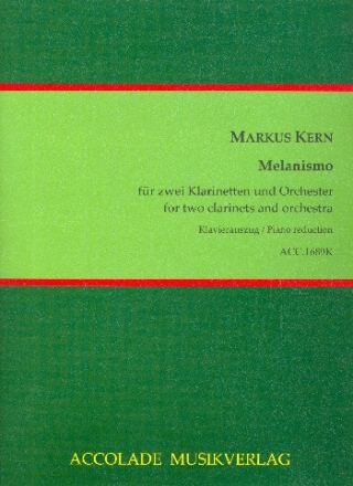 Melanismo fr 2 Klarinetten und Orchester fr 2 Klarinetten und Klavier Partitur und Stimmen