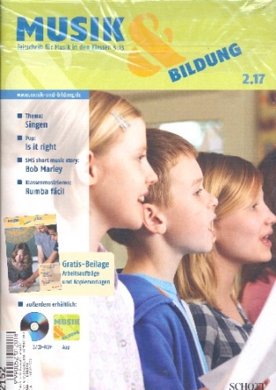 Musik und Bildung 2/2017 mit Gratis-Beilage (Arbeitsauftrge und Kopiervorlagen)