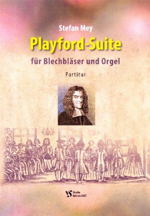 Playford-Suite fr 8 Blechblser und Orgel (Schlaginstrumente ad lib) Spielpartitur