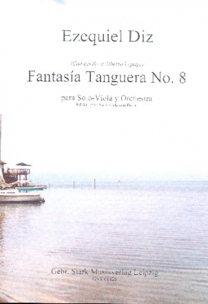 Fantasa Tanguera Nr.8 fr Viola und Orchester fr Viola und Klavier