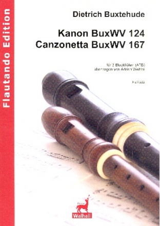 Kanon BuxWV124  und  Canzonetta BuxWV167 fr 3 Blockflten (ATB) 3 Spielpartituren