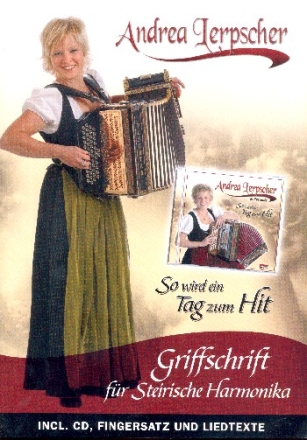 So wird ein Tag zum Hit (+CD) f�r Steirische Harmonika (in Griffschrift) (z.T. mit Texten)