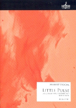 Little Pulse fr 2 Trompeten, 2 Hrner und Euphonium Partitur und Stimmen