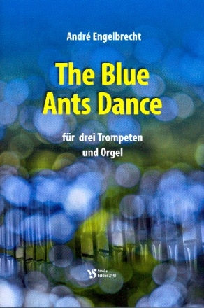 The blue Ants Dance fr 3 Trompeten und Orgel Stimmen