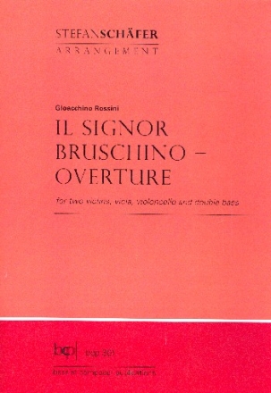 Ouvertre zu Il signor Bruschino fr 2 Violinen, Viola, Violoncello und Kontrabass Partitur und Stimmen
