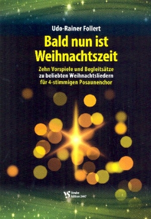 Bald nun ist Weihnachtszeit fr Posaunenchor Spielpartitur