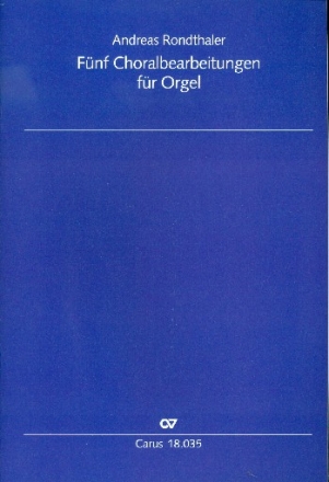 Fnf Choralbearbeitungen fr Orgel