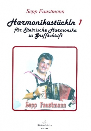 Harmonikastckln Band 1 fr steirische Harmonika in Griff- und Notenschrift