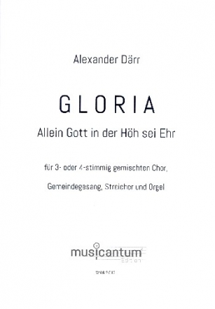 Gloria fr gem Chor (SAM/SATB), Gemeinde, Streicher und Orgel Partitur (la/dt)