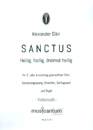 Sanctus fr gem Chor (SAM/SATB), Gemeinde und Orgel (Instrumente ad lib) Spielpartitur Violoncello 1/2