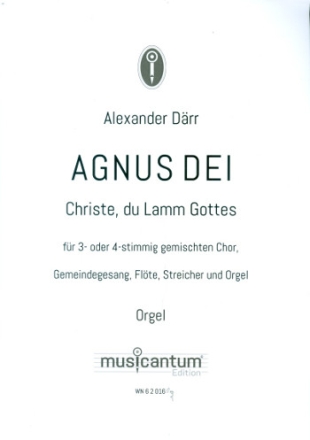Agnus Dei fr gem Chor (SAM/SATB), Gemeinde, Flte, Streicher und Orgel Orgel